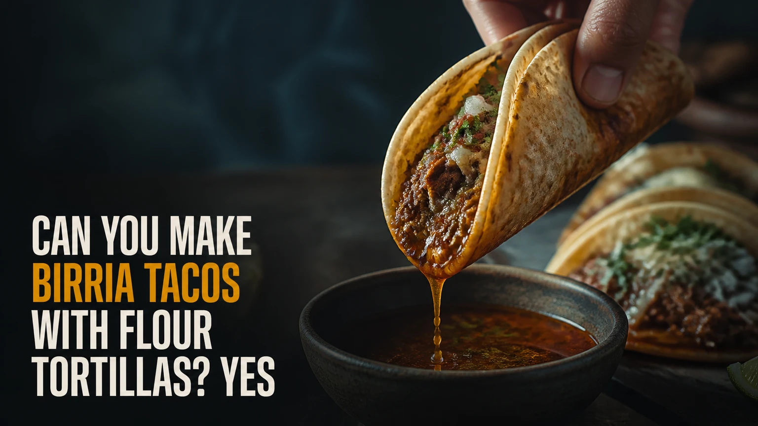 can you make birria tacos with flour tortillas