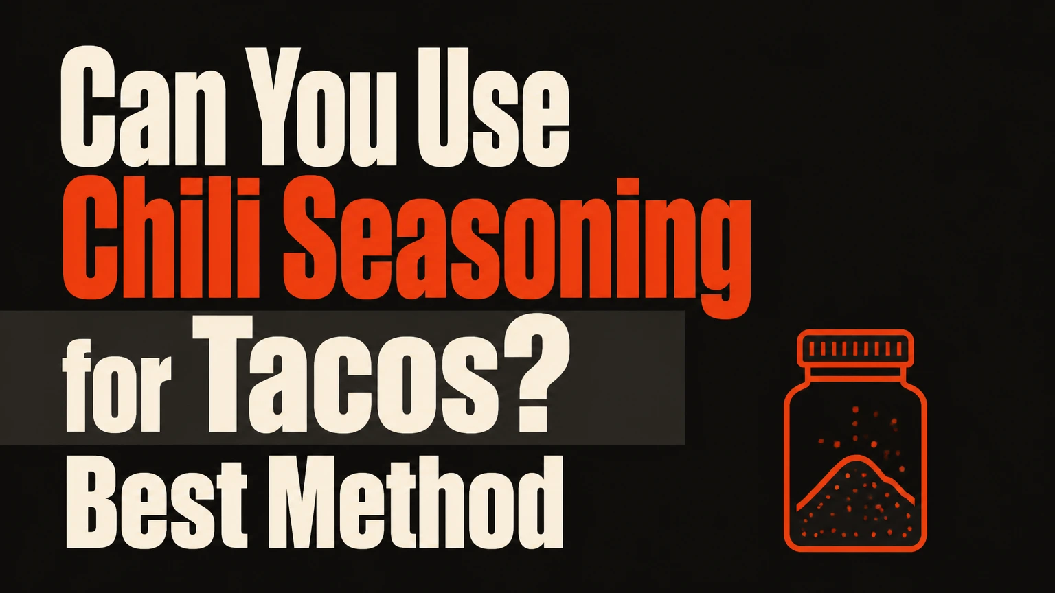 can you use chili seasoning for tacos