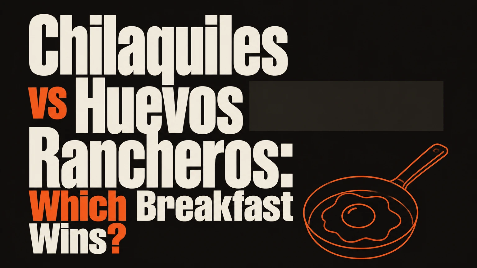 chilaquiles vs huevos rancheros