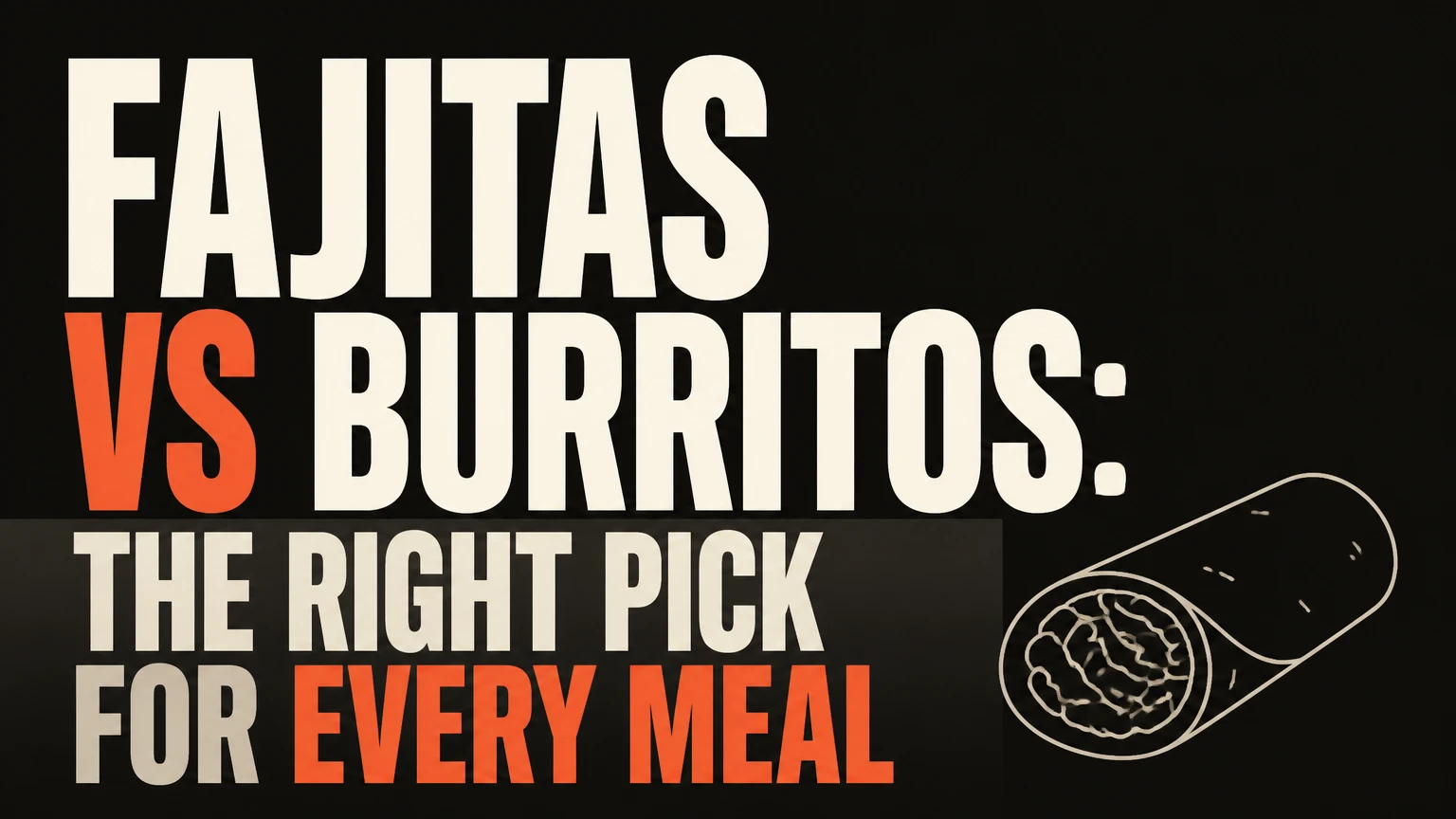 fajitas vs burritos