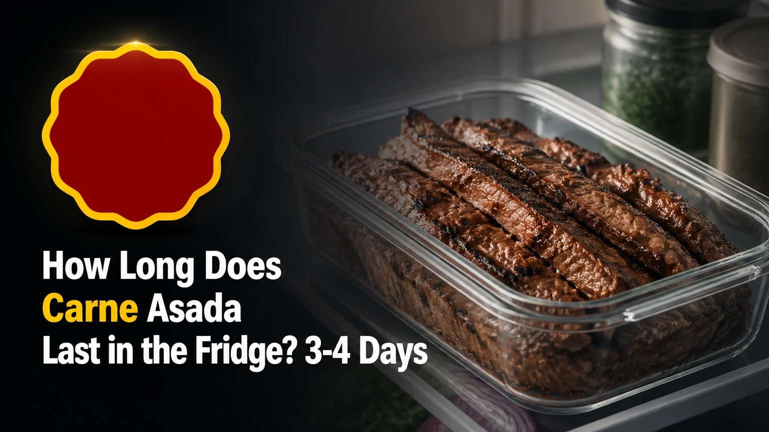 how long does carne asada last in the fridge