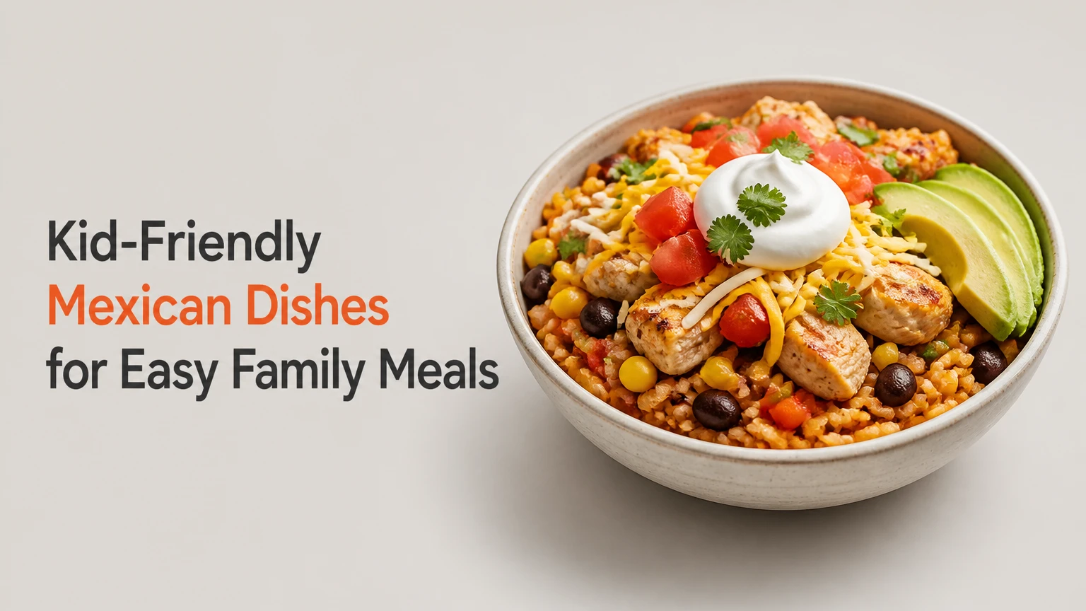 kid friendly mexican dishes