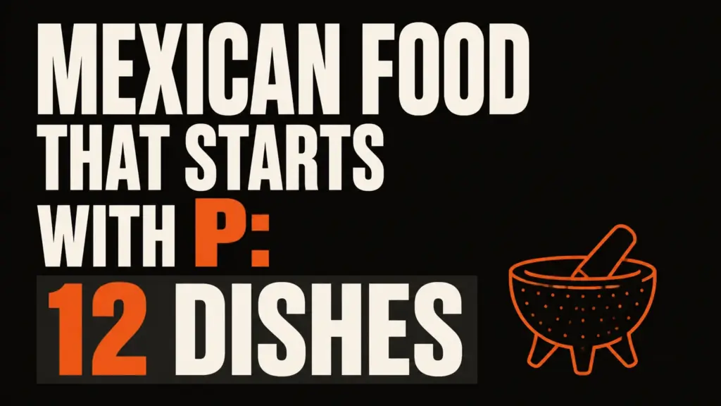 mexican food that starts with p