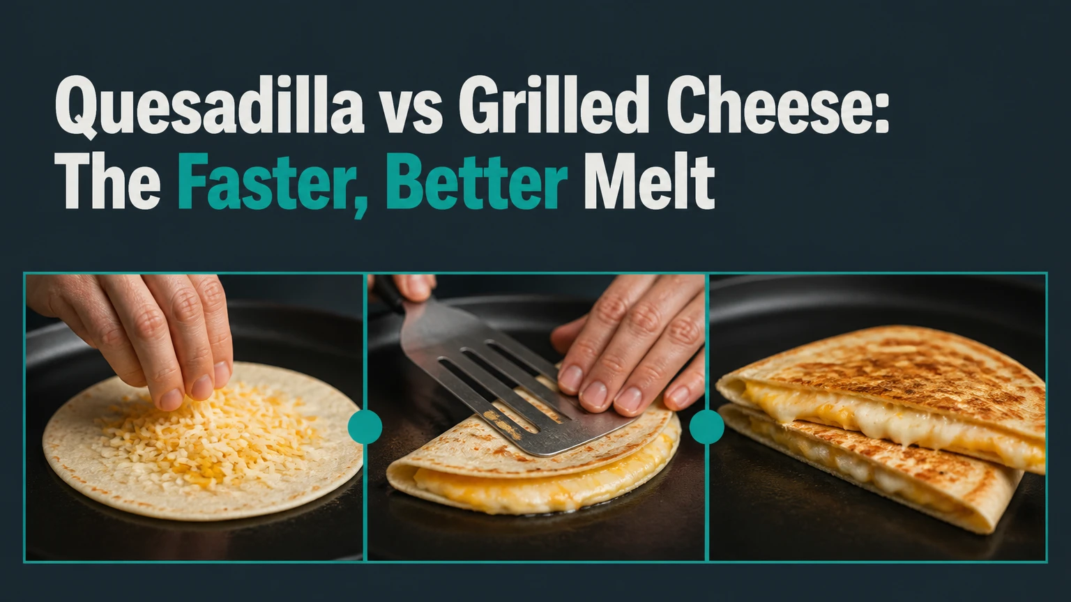 quesadilla vs grilled cheese