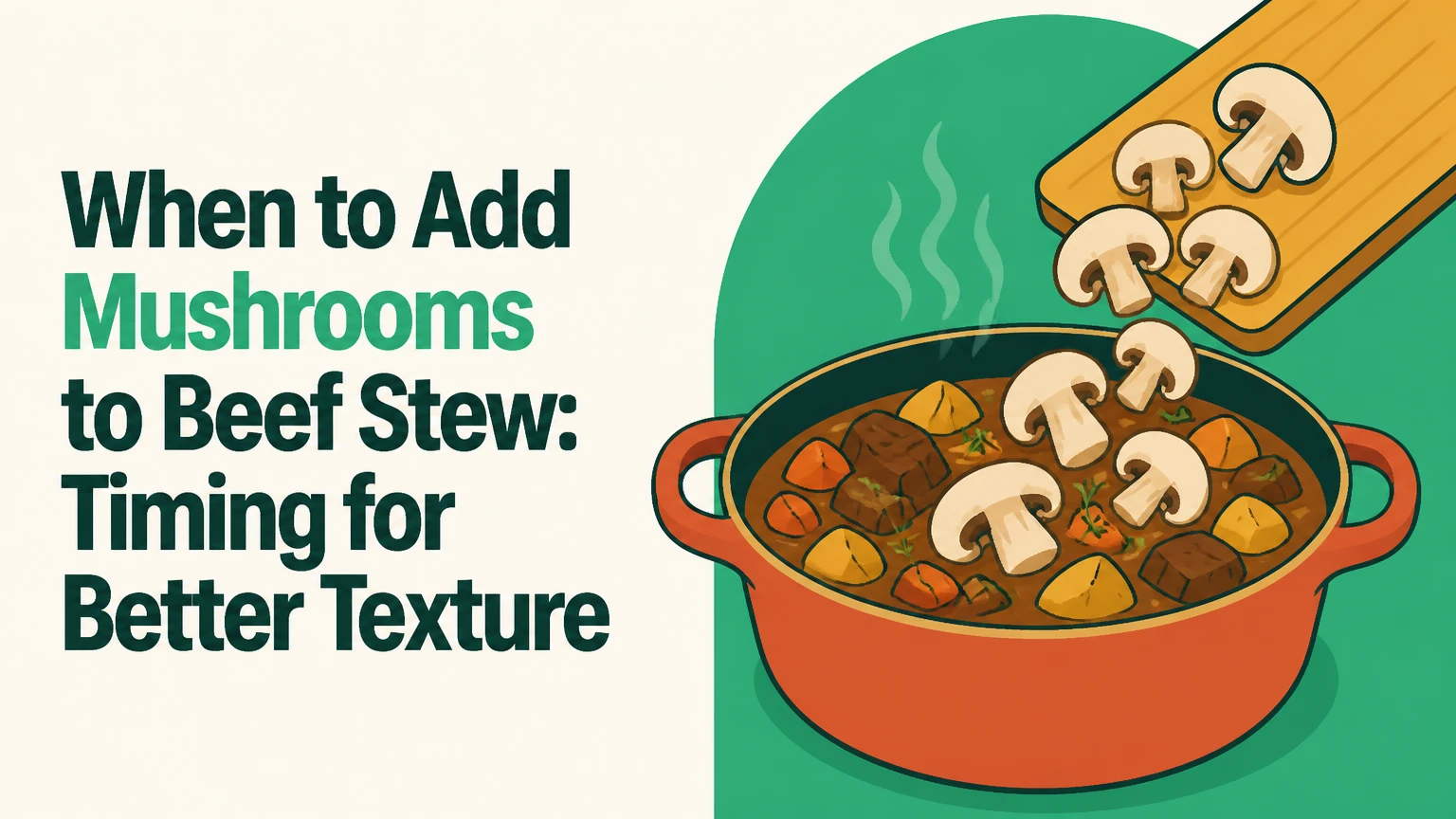 when to add mushrooms to beef stew